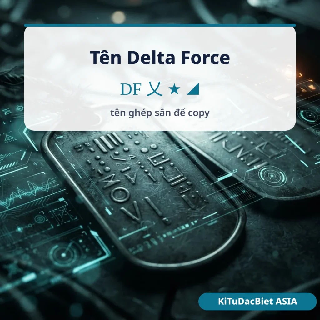 Tên Delta Force có kí tự đặc biệt: tên ghép sẵn để copy