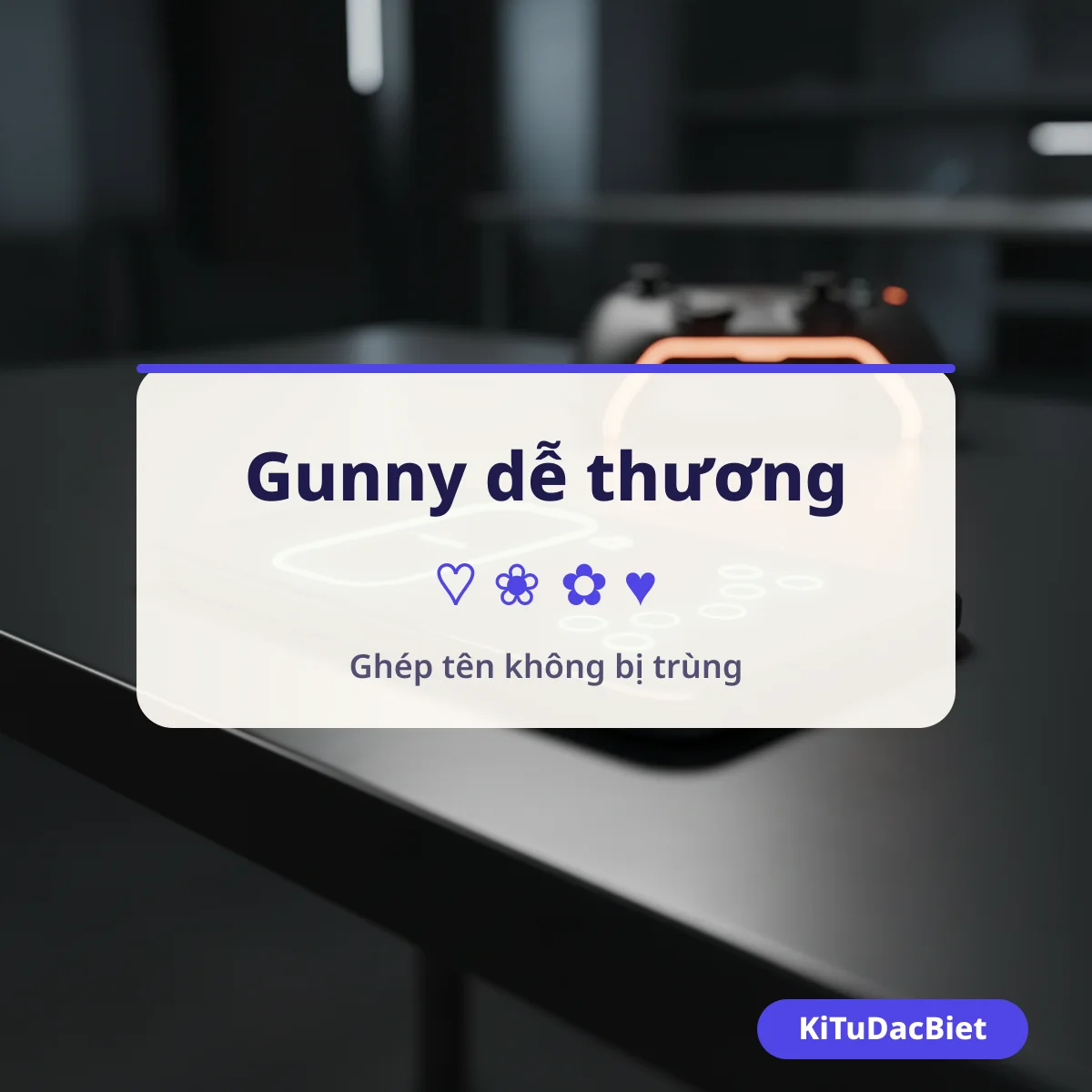 Tên Gunny dễ thương ghép không trùng